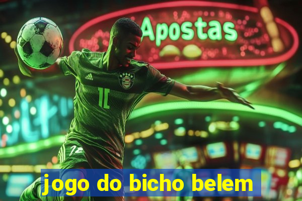 jogo do bicho belem